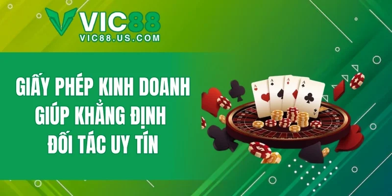 Giấy phép kinh doanh giúp khẳng định đối tác uy tín