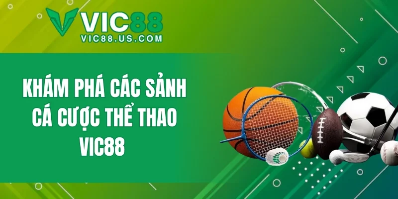Khám phá các sảnh cá cược thể thao VIC88 